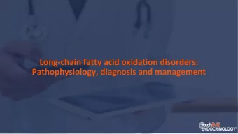 Long-chain fatty acid oxidation disorders:  Pathophysiology, diagnosis and management  How are