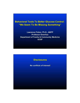 Behavioral Tools To Better Glucose Control:  We Seem To Be Missing Something  Lawrence