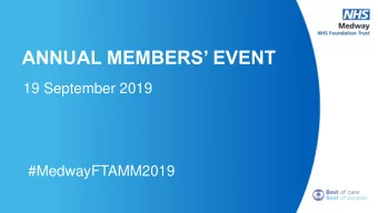 ANNUAL MEMBERS EVENT  19 September 2019  #MedwayFTAMM2019 Stephen Clark  Chairman  MAKING MEDWAY