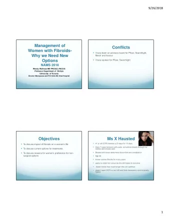 Management of  Conflicts  Women with Fibroids-  I have been on advisory board for Pfizer,