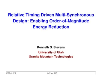 Relative Timing Driven Multi-Synchronous  Design: Enabling Order-of-Magnitude  Energy Reduction