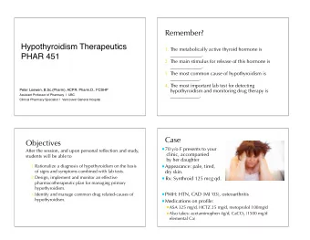 Hypothyroidism Therapeutics   1. The metabolically active thyroid hormone is  _____________.