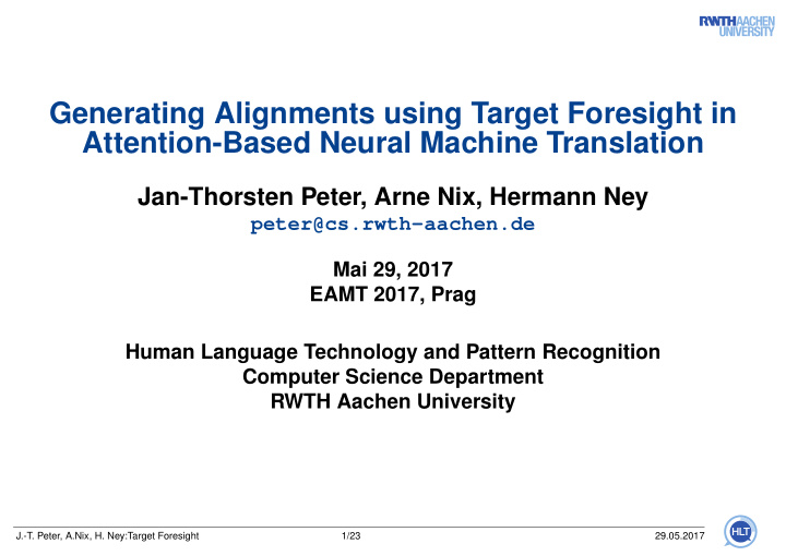 generating alignments using target foresight in attention