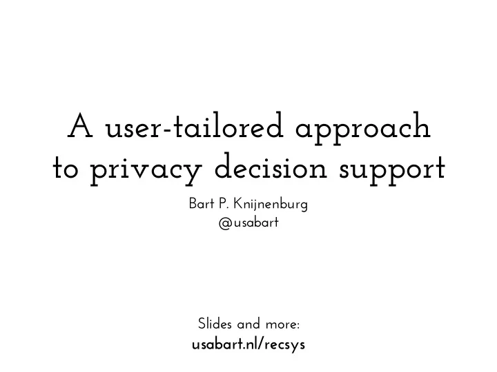 a user tailored approach to privacy decision support