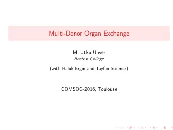 Multi-Donor Organ Exchange  M. Utku nver  Boston College  (with Haluk Ergin and Tayfun Snmez)