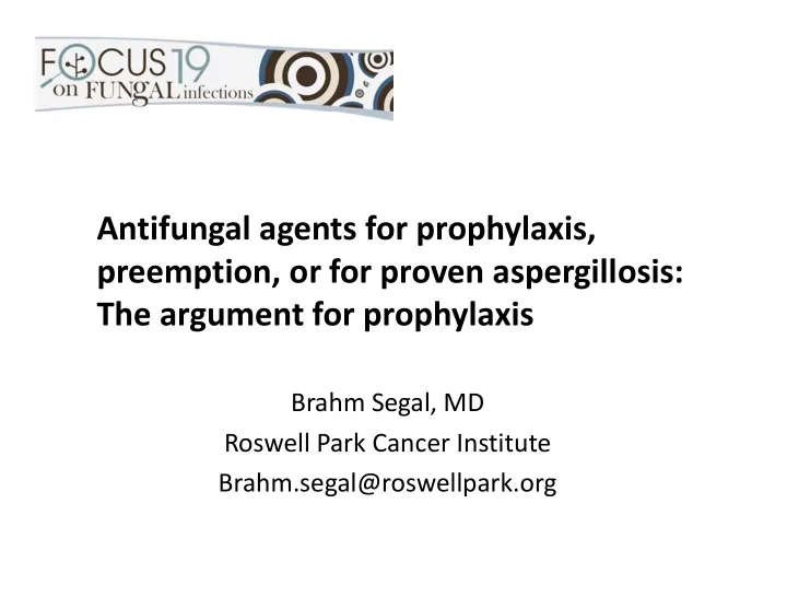 antifungal agents for prophylaxis preemption or for