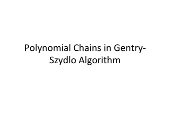 Polynomial  Chains  in  Gentry-  Szydlo  Algorithm    Se7ng    R  ring