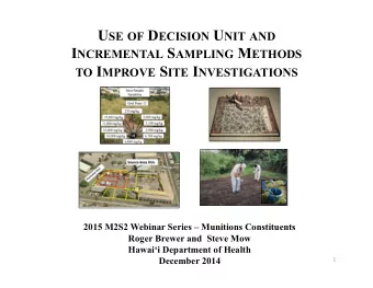 U SE OF D ECISION U NIT AND I NCREMENTAL S AMPLING M ETHODS TO I MPROVE S ITE I NVESTIGATIONS  2015