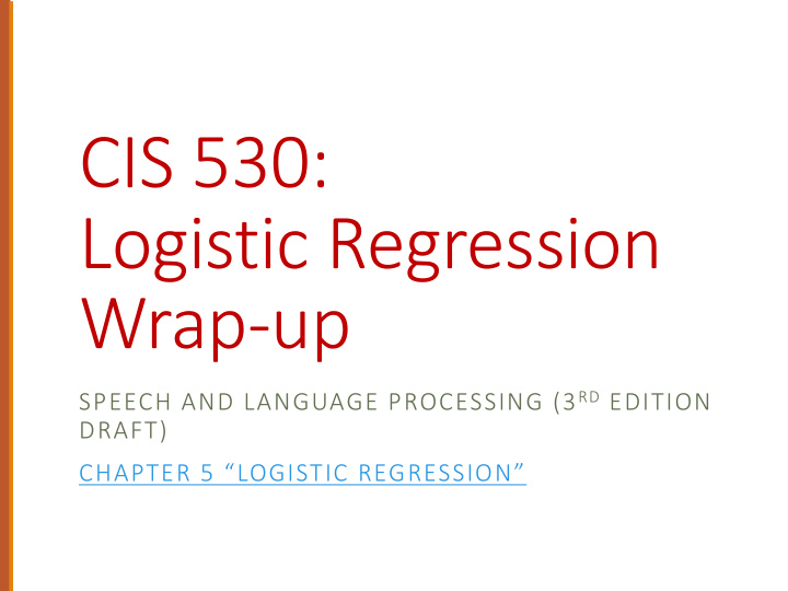 cis 530 logistic regression wrap up