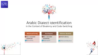 Arabic Dialect Identification  in the Context of Bivalency and Code-Switching  Mahmoud EL-Haj  Paul