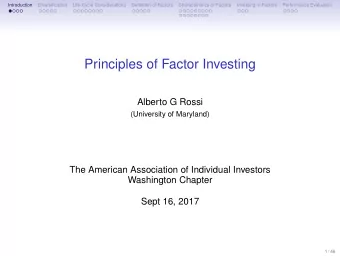 Principles of Factor Investing  Alberto G Rossi  (University of Maryland)  The American Association