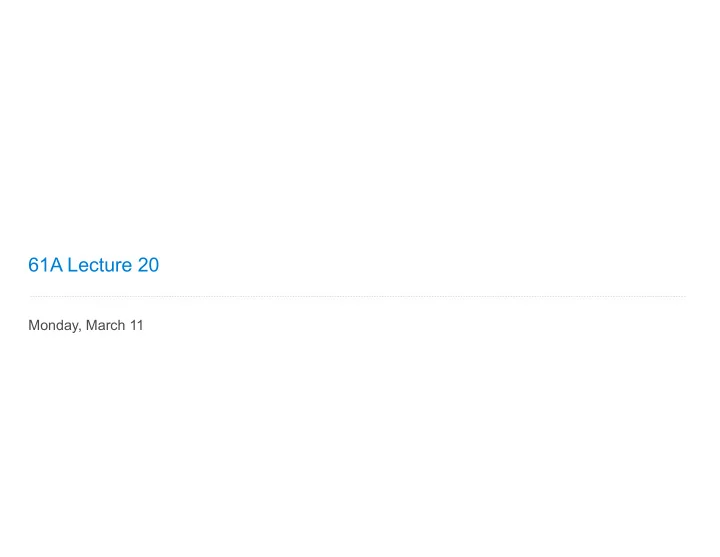 61a lecture 20
