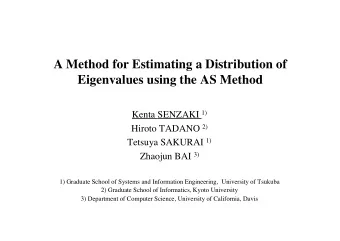 A Method for Estimating a Distribution of  Eigenvalues using the AS Method Kenta SENZAKI 1) Hiroto
