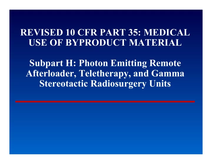 revised 10 cfr part 35 medical use of byproduct material
