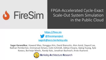 FireSim  Scale-Out System Simulation  in the Public Cloud  https://fires.im  @firesimproject