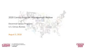 2020 Census Program Management Review  Decennial Census Programs  U.S. Census Bureau  August 3,