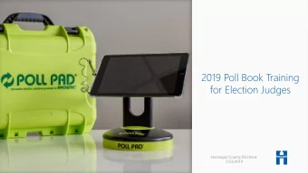 2019 Poll Book Training  for Election Judges  Hennepin County Elections  7/23/2019  1  Goal &amp;