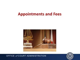 Appointments and Fees OFFICE of COURT ADMINISTRATION  Reporting Mandates  OLD  NEW  Supreme Court