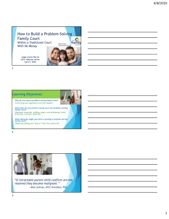 How to Build a Problem-Solving  Family Court  Within a Traditional Court  Sponsored by  With No