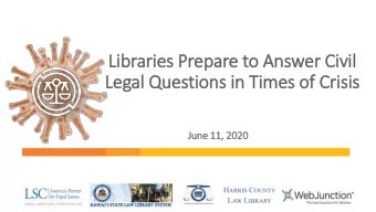 Lib  ibraries Prepare to Answer Civ  ivil  il  Legal  l Questions in  in Tim  imes of Cris  isis