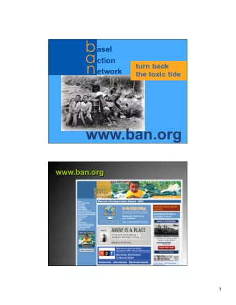 b  asel  a  ction  n  etwork  www.ban.org www.ban.org  1  e-Stewards.org  BAN Mission  To prevent