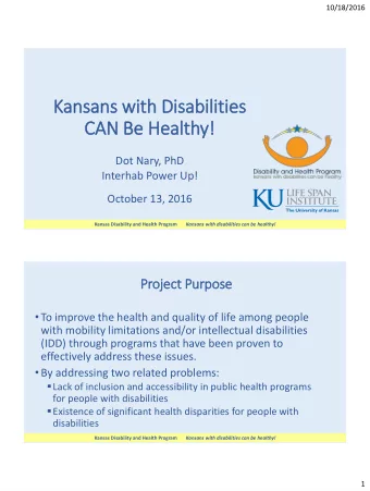 Kansans with Disabilities  CAN Be Healthy!  Dot Nary, PhD  Interhab Power Up!  October 13, 2016