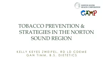 STRATEGIES IN THE NORTON SOUND REGION  K E L L Y   K E Y E S   Z W E I F E L ,   R D   L D   C D E