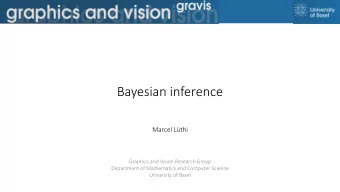 Bayesian inference  Marcel Lthi  Graphics and Vision Research Group  Department of Mathematics