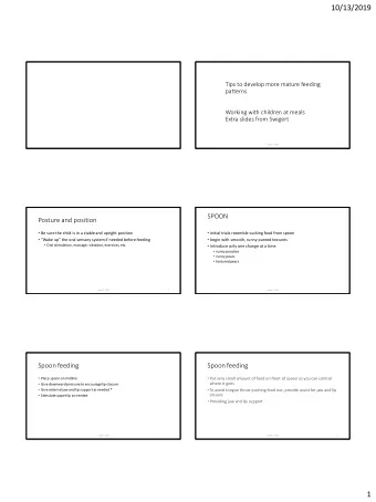 10/13/2019  Tips to develop more mature feeding  patterns  Working with children at meals  Extra