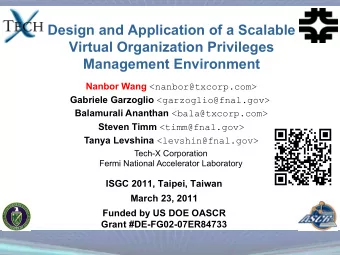 Design and Application of a Scalable  Virtual Organization Privileges Management Environment Nanbor