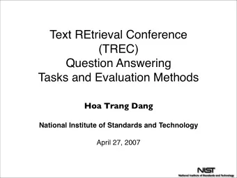 Text REtrieval Conference  (TREC)  Question Answering  Tasks and Evaluation Methods  Hoa Trang Dang