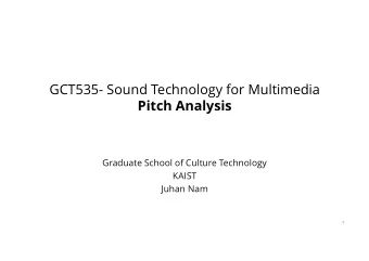 GCT535- Sound Technology for Multimedia  Pitch Analysis  Graduate School of Culture Technology
