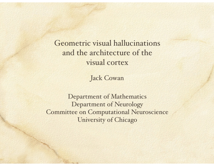 geometric visual hallucinations and the architecture of