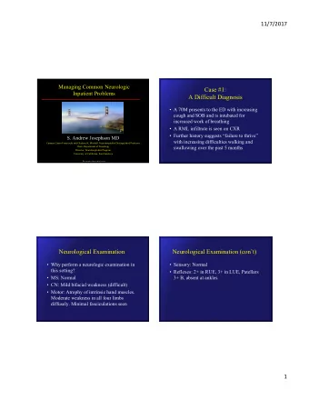 Case #1:  Inpatient Problems  A Difficult Diagnosis   A 70M presents to the ED with increasing