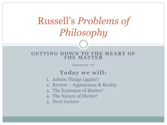 Philosophy  GETTING DOWN TO THE HEART OF  THE MATTER  J a n u a r y  1 7  Today we will:  1. Admin