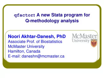 Q-methodology analysis  Noori Akhtar-Danesh, PhD  Associate Prof. of Biostatistics  McMaster