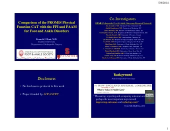 Co-Investigators  Comparison of the PROMIS Physical OFAR (Orthopaedic Foot &amp; Ankle Outcomes