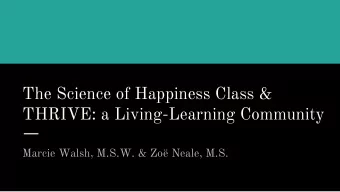 The Science of Happiness Class &amp;  THRIVE: a Living-Learning Community  Marcie Walsh, M.S.W.