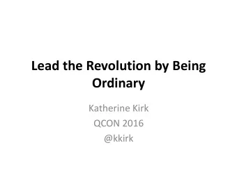 Ordinary  Katherine Kirk  QCON 2016  @kkirk  Intro  Over 10 years contracting and freelancing in