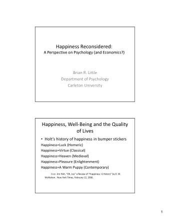 Happiness Reconsidered:  A Perspective on Psychology (and Economics?) A Perspective on Psychology