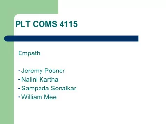 PLT COMS 4115  Empath  Jeremy Posner  Nalini Kartha  Sampada Sonalkar  William Mee