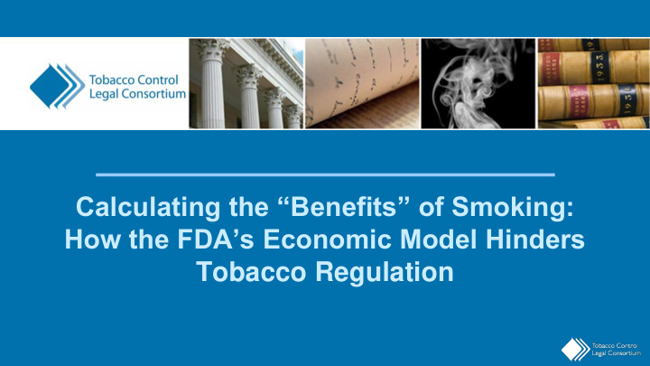 calculating the benefits of smoking how the fda s