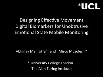 Designing  Effec+ve  Movement      Digital  Biomarkers  for  Unobtrusive