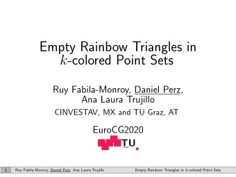 Empty Rainbow Triangles in k -colored Point Sets  Ruy Fabila-Monroy, Daniel Perz,  Ana Laura