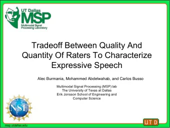 Tradeoff Between Quality And  Quantity Of Raters To Characterize  Expressive Speech  Alec Burmania,