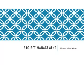 PROJECT MANAGEMENT  6 Steps to Achieving Goals P roper P lanning P revents P oor P erformance  STEP