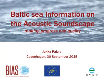 the Acoustic Soundscape making progress and quality  Jukka Pajala  Copenhagen, 30 September 2015