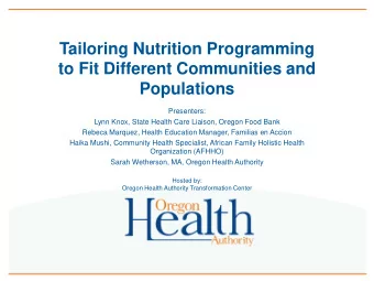 to Fit Different Communities and  Populations  Presenters:  Lynn Knox, State Health Care Liaison,