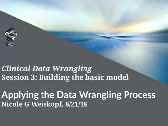 Applying the Data Wrangling Process  Nicole G Weiskopf, 8/21/18  Wrangling diabetes  Research