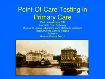 Primary Care  Kent Lewandrowski MD  Associate Chief Pathology  Director of Clinical Laboratories